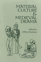 Material Culture and Medieval Drama 1580440207 Book Cover