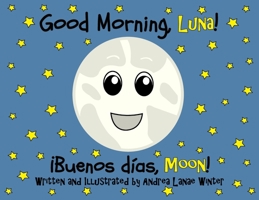 Good Morning, Luna: Buenos Días, Moon B09W4382PT Book Cover