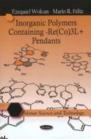 Inorganic Polymers Containing -Re(co)3l+ Pendants 1616689285 Book Cover