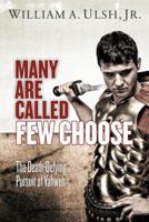 Many Are Called - Few Choose: The Death-Defying Pursuit of Yahweh 0984929479 Book Cover