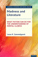Madness and Literature : What Fiction Can Do for the Understanding of Mental Illness 1905816375 Book Cover