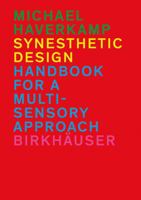 Synesthetic Design: Handbook for a Multi-Sensory Approach 3034607156 Book Cover