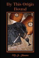 By This Origin Bound 1478275812 Book Cover