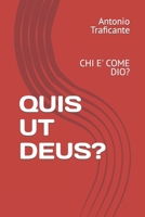 Quis UT Deus?: CHI E' Come Dio? B09P1VTHY5 Book Cover