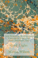 God Symbols for Keeping Children Spiritual and Obedient Art: God Light 149973851X Book Cover