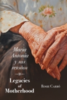 Maria Antonia y sus retoños: Legacies of Motherhood 1961794055 Book Cover