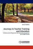 Journeys in Teacher Training and Education: A Constructivist Responsive 4th Generation Evaluation of an INSET Course 3844333061 Book Cover