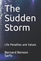 The Sudden Storm: Life Penalties and Values 1082016926 Book Cover