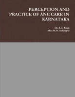 Perception and Practice of ANC Care in Karnataka 1329410939 Book Cover