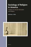 Sociology of Religion in America: A History of a Secular Fascination with Religion 9004271007 Book Cover