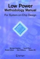 Low Power Methodology Manual: For System-on-Chip Design (Series on Integrated Circuits and Systems) 1441944184 Book Cover