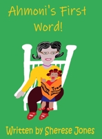 Ahmoni's First Word! 171675917X Book Cover