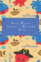 Boy's Pirate Journal & Coloring Book: Pages to Journal in, Write your notes, Color Pirates , Dreams, Things to remember, Goals and then take a break ... to boredom is this book.  Tan & Ink-Credible 1697692575 Book Cover