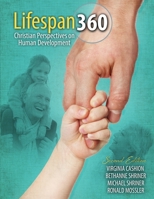 Lifespan 360: Christian Perspectives on Human Development 1524988529 Book Cover