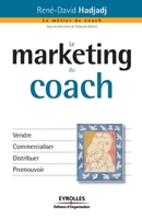Le marketing du coach: Vendre Commercialiser Distribuer Promouvoir 2212545169 Book Cover