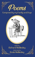 Poems - Composed by My Family and their Dogs 1835382886 Book Cover