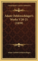 Adam Oehlenschlager's Werke V20-21 (1839) 1160036055 Book Cover