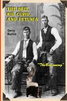 The Brit, Kid Cupid, and Petunia: The Beginning 1720107408 Book Cover