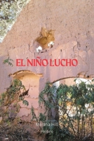 El Niño Lucho (Spanish Edition) 1506553311 Book Cover