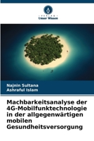 Machbarkeitsanalyse der 4G-Mobilfunktechnologie in der allgegenwärtigen mobilen Gesundheitsversorgung (German Edition) 6208114276 Book Cover