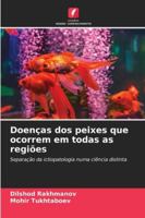 Doenças dos peixes que ocorrem em todas as regiões: Separação da ictiopatologia numa ciência distinta (Portuguese Edition) 6208673143 Book Cover