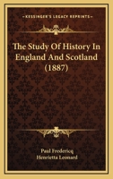 The Study Of History In England And Scotland (1887) 3743346222 Book Cover