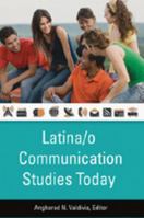 Latina/o Communication Studies Today 0820486280 Book Cover