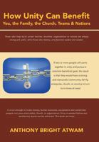 How Unity Can Benefit: You, the Family, the Church, Teams & Nations 1481787705 Book Cover