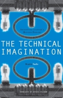 The Technical Imagination: Argentine Culture's Modern Dreams 0804735425 Book Cover