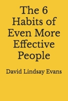 The 6 Habits of Even More Effective People B0F19BY95J Book Cover