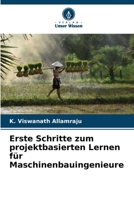 Erste Schritte zum projektbasierten Lernen f?r Maschinenbauingenieure 6205365960 Book Cover