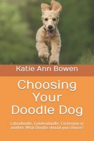 Choosing Your Doodle Dog: Labradoodle, Goldendoodle, Cockerpoo or another. What Doodle should you choose? B0CRPR3ZH5 Book Cover