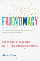 Frientimacy: 10 Ways to Improve Your Friendships and Deepen Your Life 1580056075 Book Cover