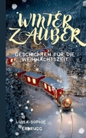 Winterzauber: Geschichten für die Weihnachtszeit (German Edition) 3759777406 Book Cover