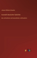 Auswahl deutscher Gedichte: des achtzehnten und neunzehnten Jahrhunderts 3368605453 Book Cover