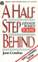 A Half Step Behind: Japanese Women Today (Tut Books) 0804816964 Book Cover