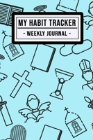 My Habit Tracker Journal: Christian Habit Tracker / Journal  | 52 Weeks | Undated (6x9) 1711166103 Book Cover