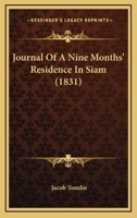 Journal Of A Nine Months' Residence In Siam 1437057918 Book Cover