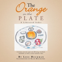 The Orange on the Plate: The Liberated Seder 1477103627 Book Cover