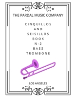 CINQUILLOS AND SEISILLOS BOOK N-2 BASS TROMBONE: LOS ANGELES B09JDX1XNP Book Cover