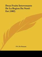 Deux Fruits Interessants De La Region Du Nord-Est 1162477385 Book Cover