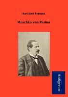 Moschko Von Parma: Geschichte Eines J�dischen Soldaten (Classic Reprint) 3843078971 Book Cover