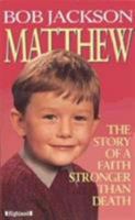 MATTHEW: The Story of a Faith Stronger Than Death 0946616388 Book Cover