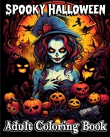 Spooky Halloween: Adult Coloring Book for a Fun and Relaxing Experience B0CF3RBJXF Book Cover