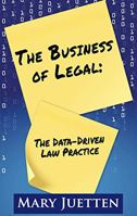 The Business of Legal: The Data-Driven Law Practice 1948046229 Book Cover