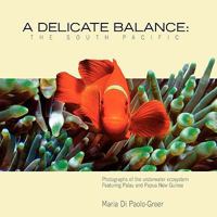 A Delicate Balance: The South Pacific 1425782299 Book Cover