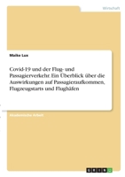 Covid-19 und der Flug- und Passagierverkehr. Ein �berblick �ber die Auswirkungen auf Passagieraufkommen, Flugzeugstarts und Flugh�fen 3346290794 Book Cover