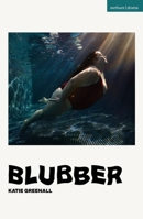 Blubber (Modern Plays) 1350632201 Book Cover