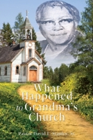 What Happened To Grandma's Church 1662896131 Book Cover