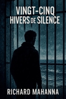 Vingt-cinq Hivers de Silence (French Edition) B0GDRHWKTL Book Cover
